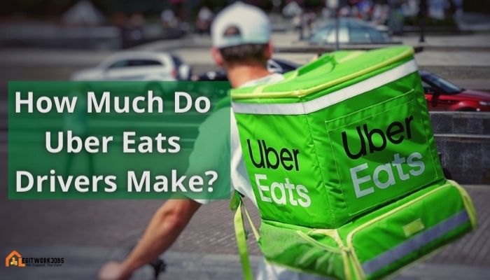 How Much Do Uber Eats Drivers Make