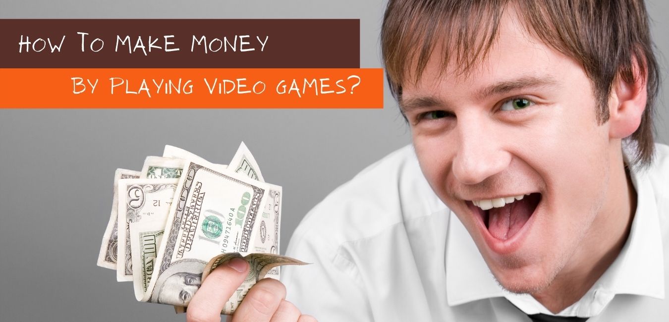How to make money by playing video games