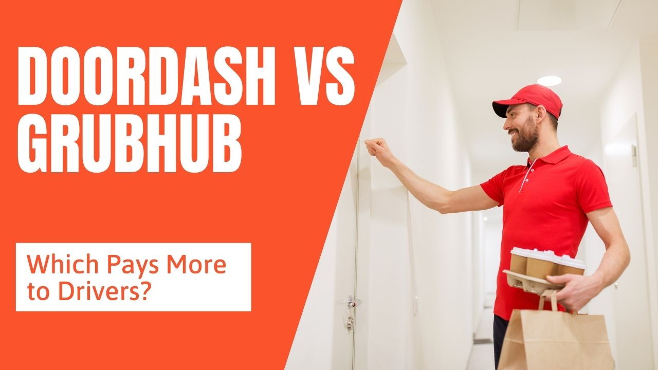 Doordash Vs Grubhub: Which pays more to its drivers