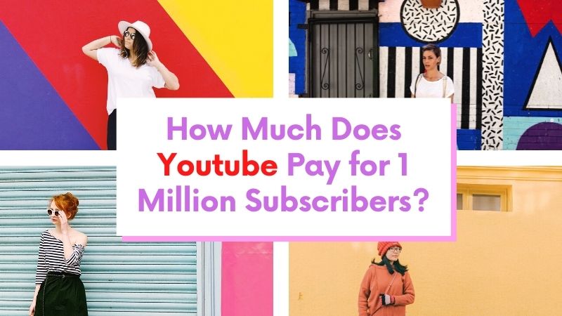 How Much Does Youtube Pay for 1 Million Subscribers