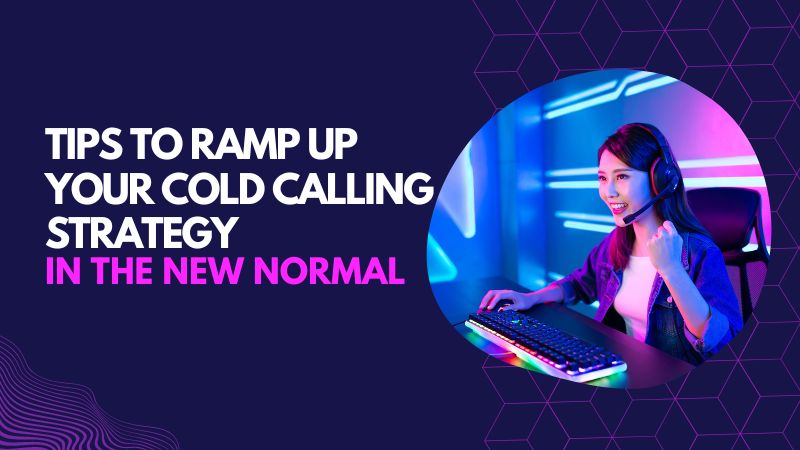 Tips To Ramp Up Your Cold Calling Strategy