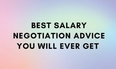 Best Salary Negotiation Advice You Will Ever Get