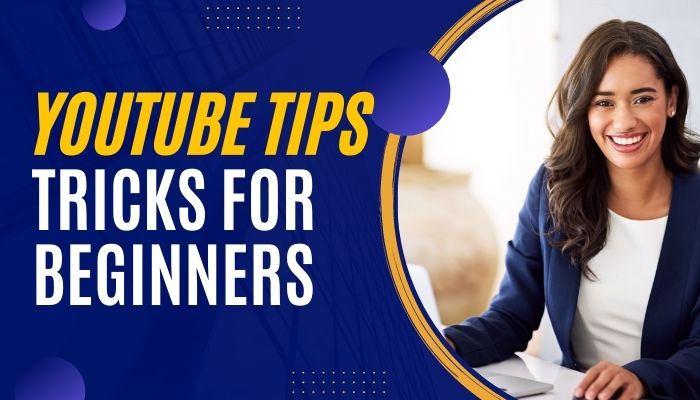 YouTube Tips and Tricks for Beginners