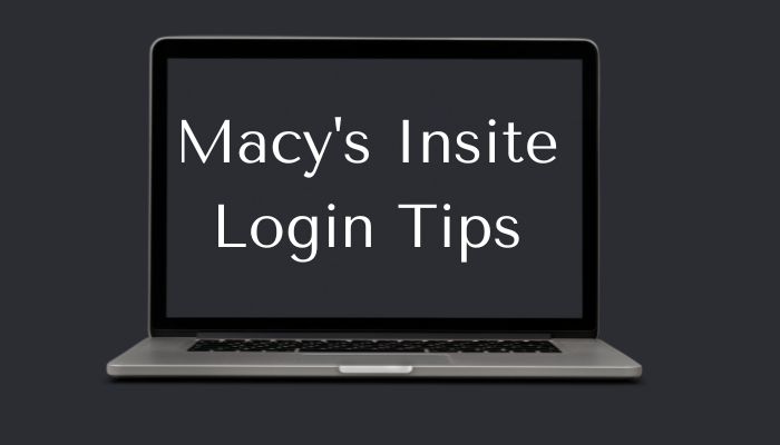 Macy's Insite Login Tips: Log-In Requirements & Insite Portal Password Reset