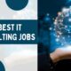 Best IT Consulting Jobs